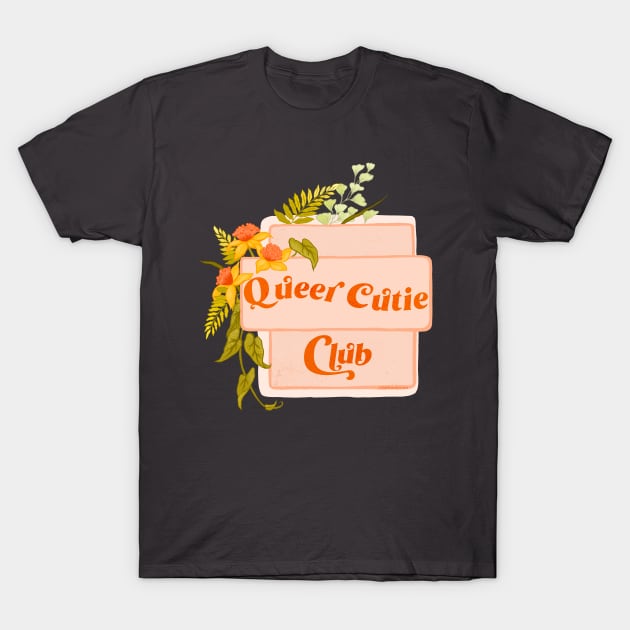 Queer Cutie Club T-Shirt by FabulouslyFeminist